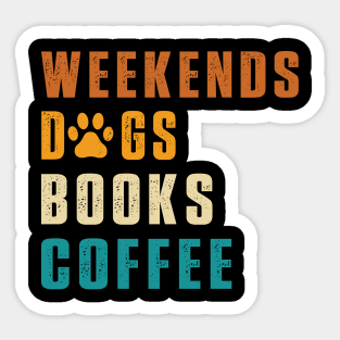 Weekend dogs Books Coffee Lover Funny Reading Sticker